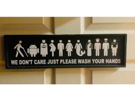We Don't Care Just Please Wash Your Hands inclusive restroom sign